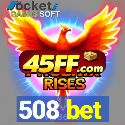 508 bet